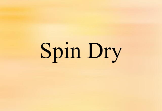 spin-dry