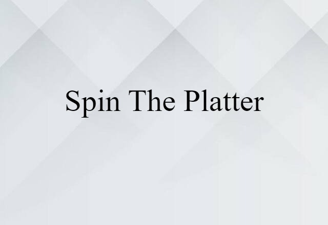 spin the platter