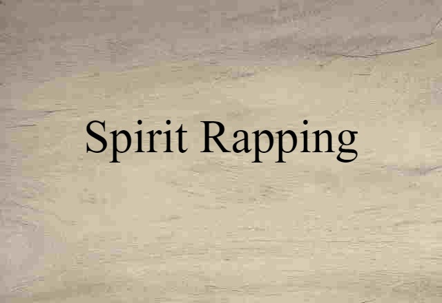 spirit rapping