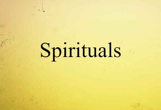 Spirituals (noun) Definition, Meaning & Examples