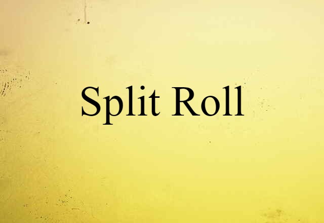 split roll