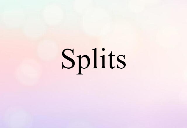 splits