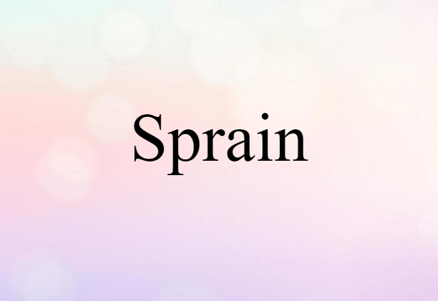 Sprain (noun) Definition, Meaning & Examples