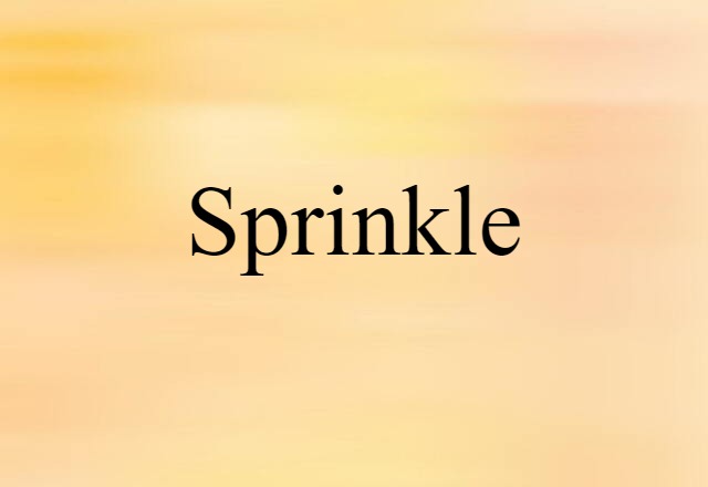 Sprinkle (noun) Definition, Meaning & Examples