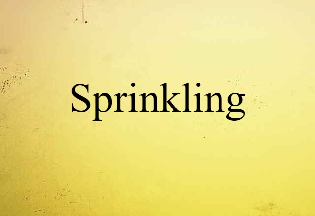 Sprinkling (noun) Definition, Meaning & Examples