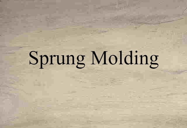 sprung molding