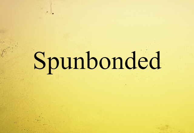 spunbonded