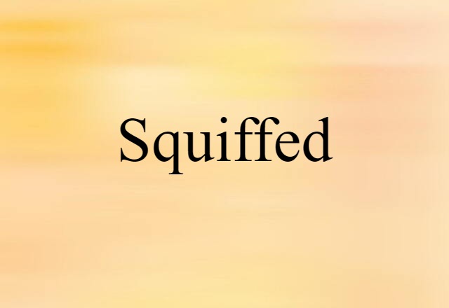 squiffed