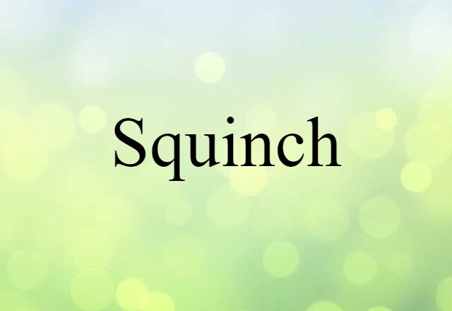 squinch