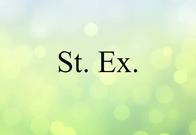 St. Ex. (noun) Definition, Meaning & Examples