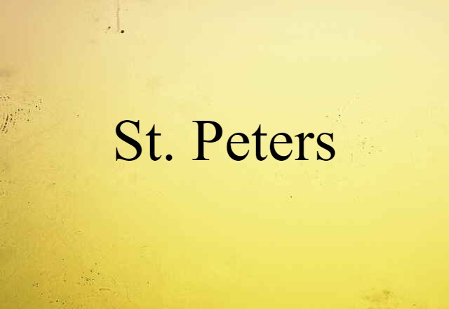 St. Peters (noun) Definition, Meaning & Examples