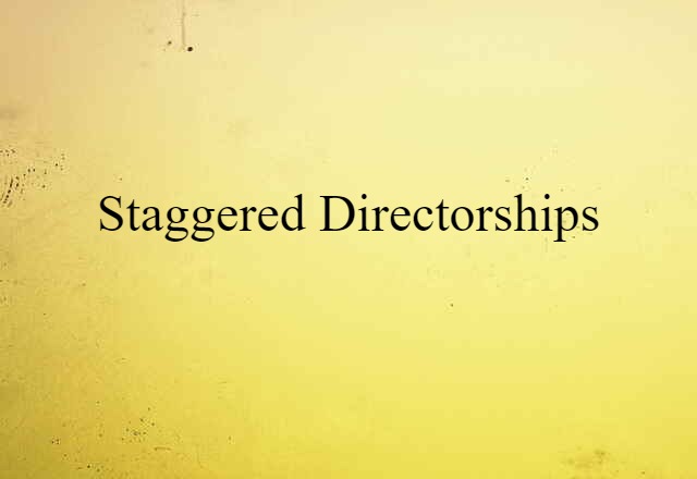 Staggered Directorships (noun) Definition, Meaning & Examples