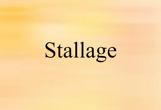 Stallage (noun) Definition, Meaning & Examples