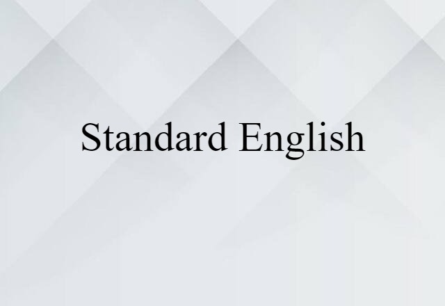 Standard English (noun) Definition, Meaning & Examples