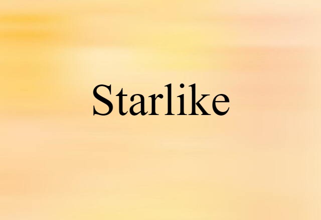 Starlike (noun) Definition, Meaning & Examples