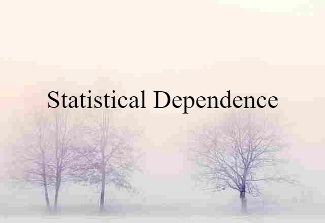 Statistical Dependence (noun) Definition, Meaning & Examples