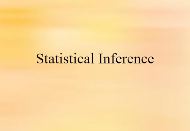 Statistical Inference (noun) Definition, Meaning & Examples