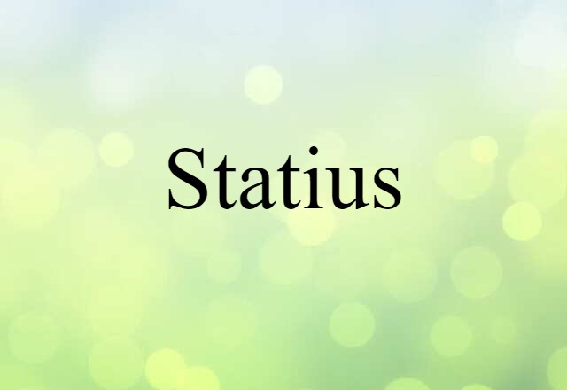 Statius (noun) Definition, Meaning & Examples