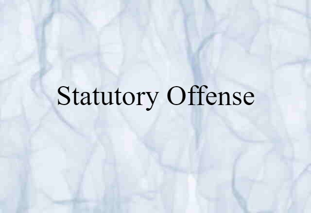 Statutory Offense (noun) Definition, Meaning & Examples