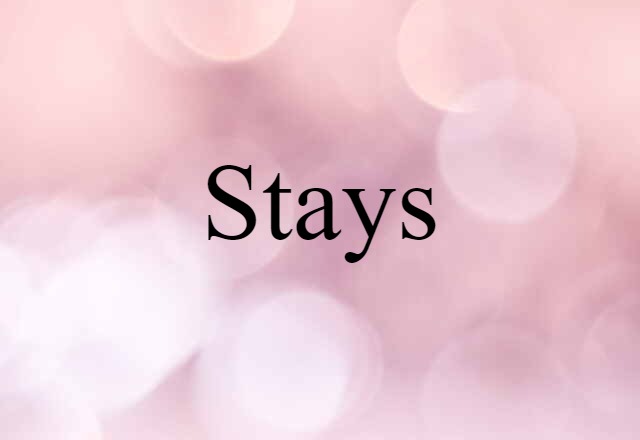 stays