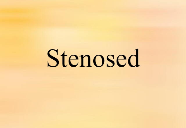 stenosed