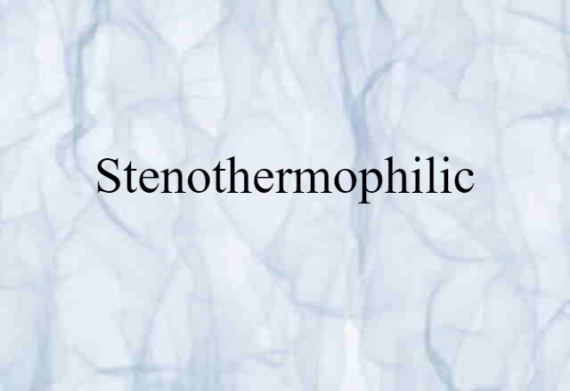 stenothermophilic