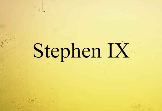 Stephen IX (noun) Definition, Meaning & Examples