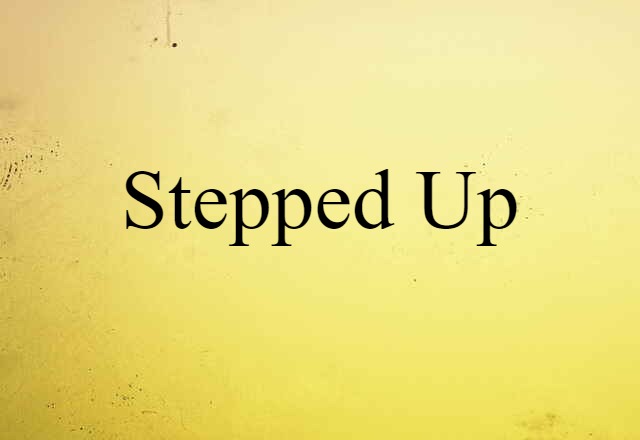 stepped-up