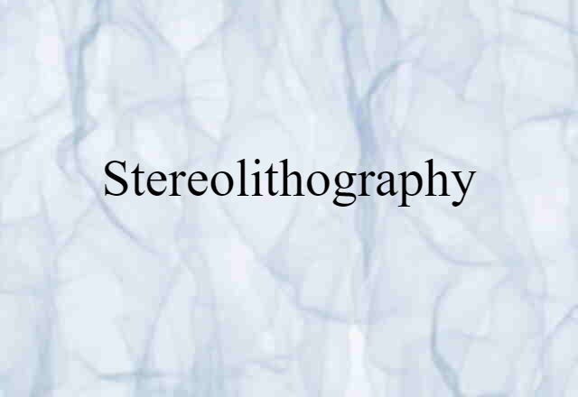 stereolithography