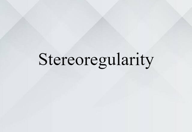 stereoregularity