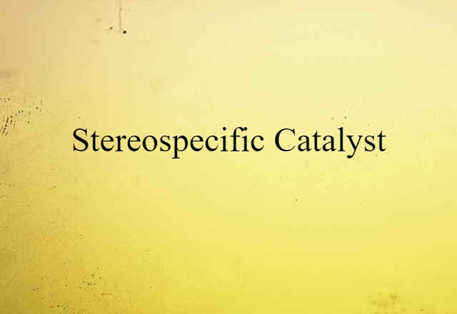 stereospecific catalyst