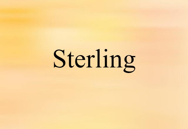 Sterling (noun) Definition, Meaning & Examples