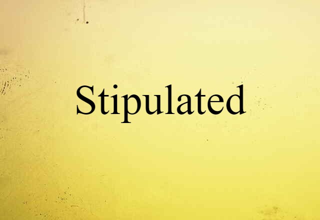 stipulated