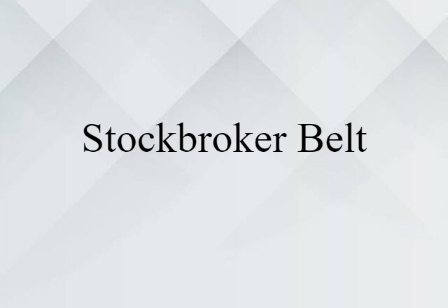 stockbroker belt