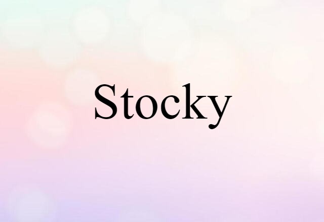 stocky