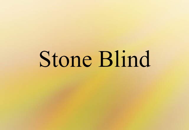 stone-blind