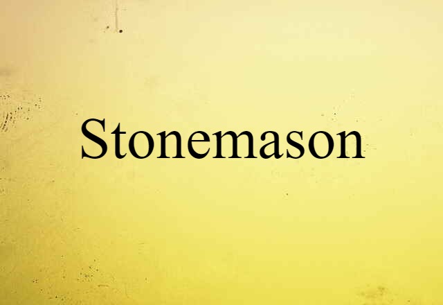 Stonemason (noun) Definition, Meaning & Examples