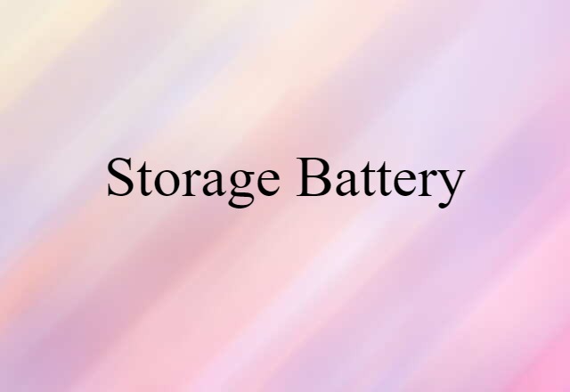 Storage Battery (noun) Definition, Meaning & Examples