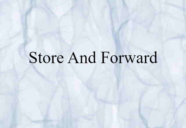 store and forward