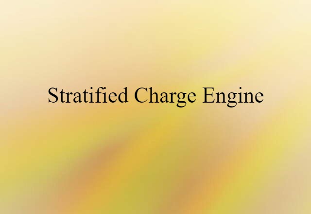 Stratified Charge Engine (noun) Definition, Meaning & Examples