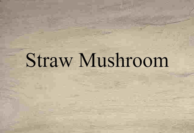 straw mushroom