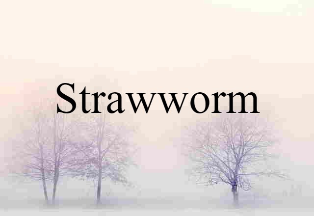 strawworm