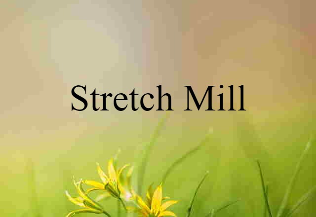 stretch mill