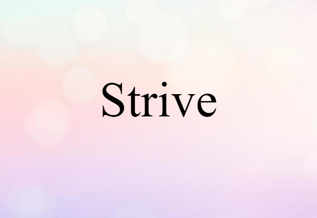 Strive (noun) Definition, Meaning & Examples