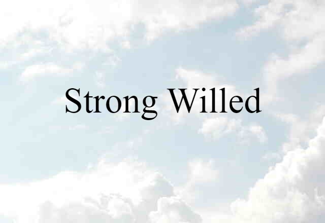 strong-willed