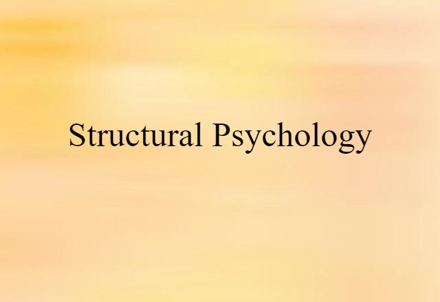 Structural Psychology (noun) Definition, Meaning & Examples