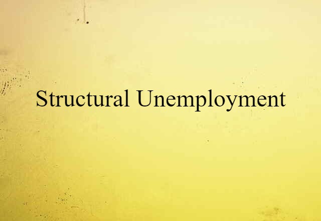 structural unemployment