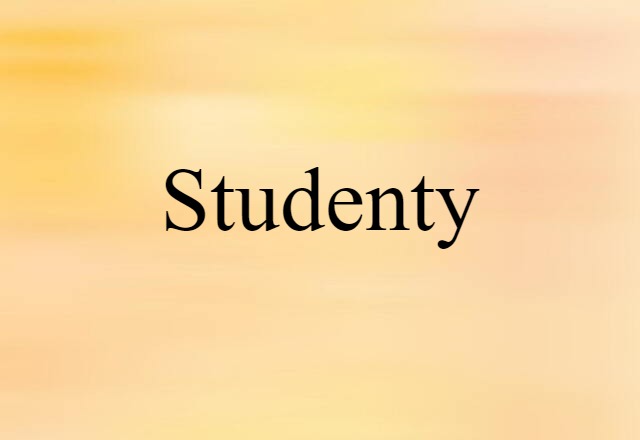 Studenty (noun) Definition, Meaning & Examples