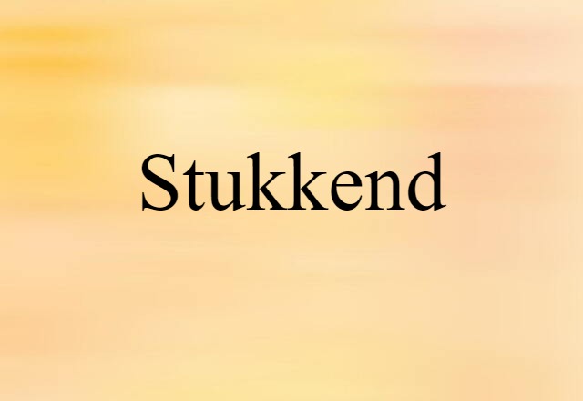 stukkend