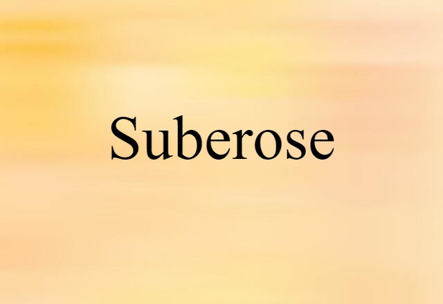 suberose